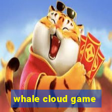 whale cloud game