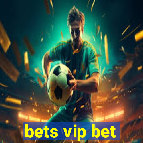 bets vip bet