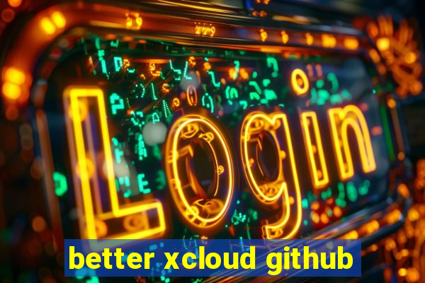 better xcloud github