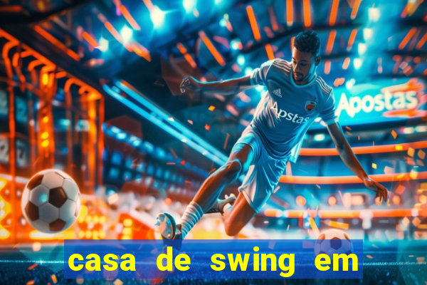 casa de swing em foz do iguacu