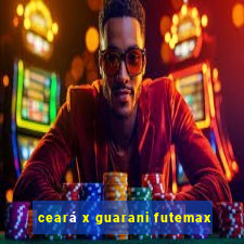 ceará x guarani futemax