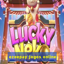 ezeepay jogos online