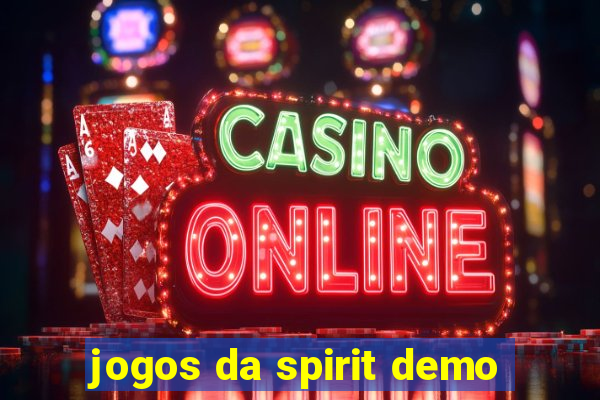 jogos da spirit demo