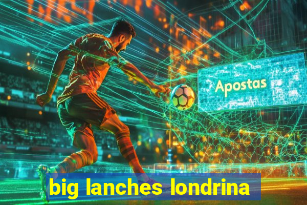 big lanches londrina