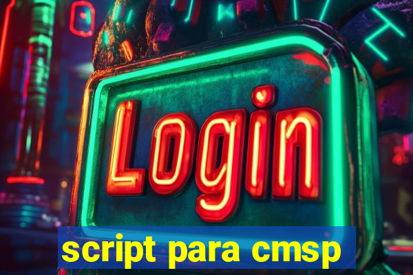 script para cmsp