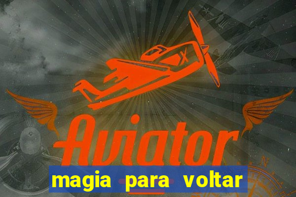 magia para voltar no tempo