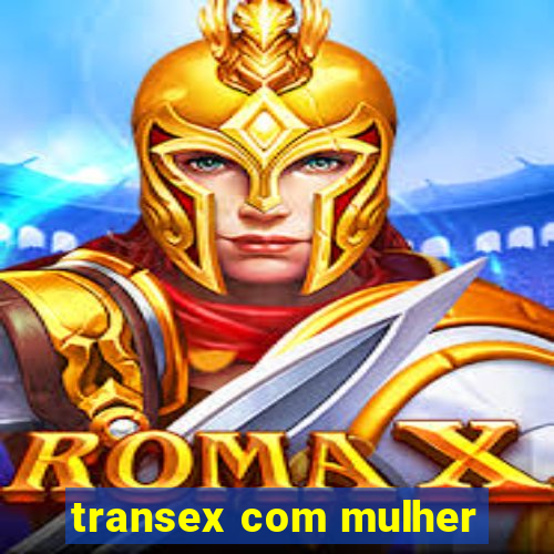 transex com mulher