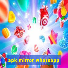 apk mirror whatsapp