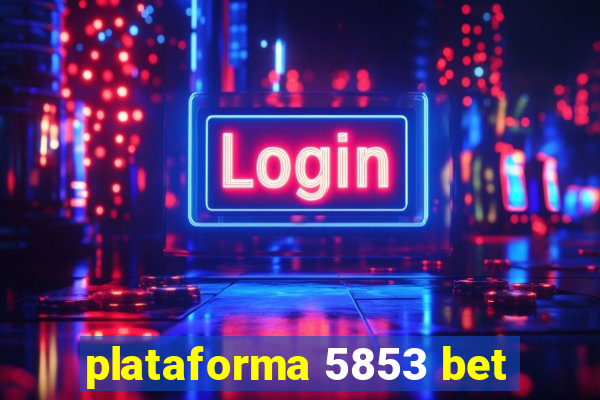 plataforma 5853 bet