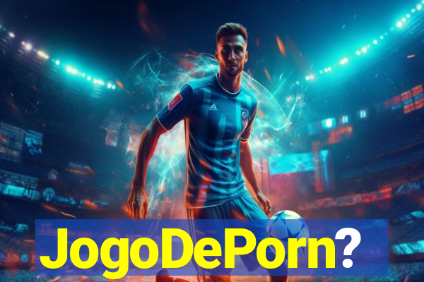 JogoDePorn?