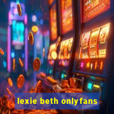 lexie beth onlyfans