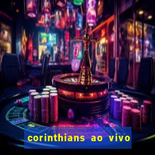 corinthians ao vivo multi canal