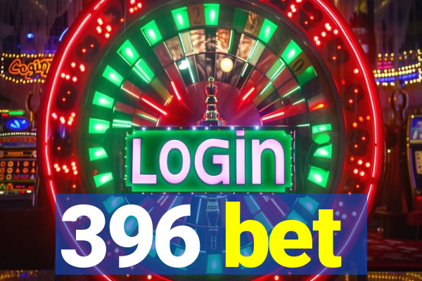 396 bet