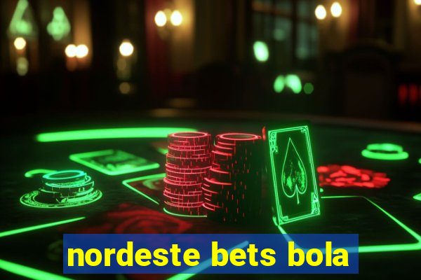 nordeste bets bola