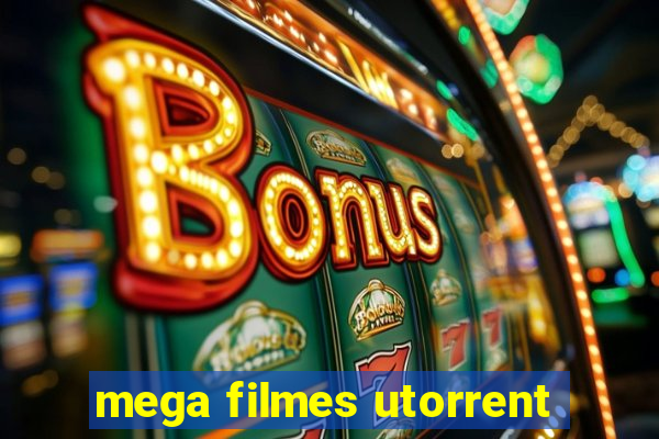 mega filmes utorrent