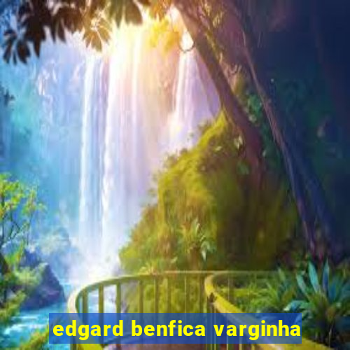 edgard benfica varginha