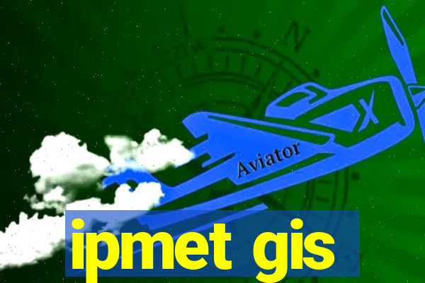 ipmet gis