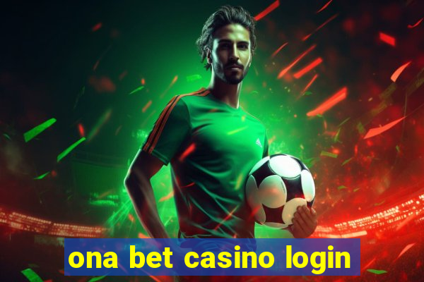 ona bet casino login