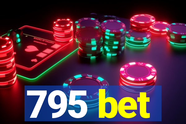 795 bet