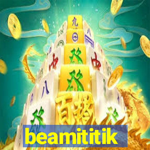 beamititik