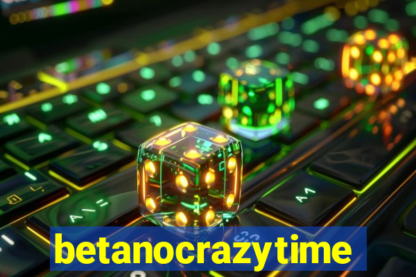 betanocrazytime