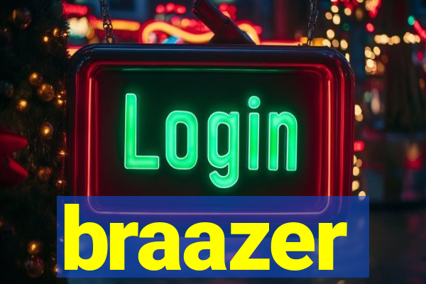 braazer