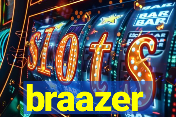 braazer