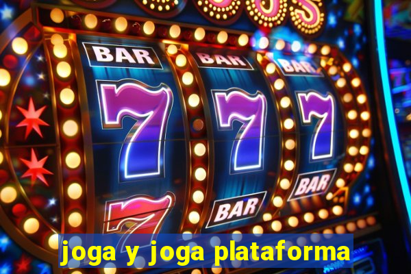 joga y joga plataforma