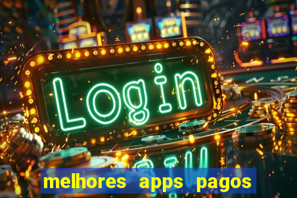 melhores apps pagos play store