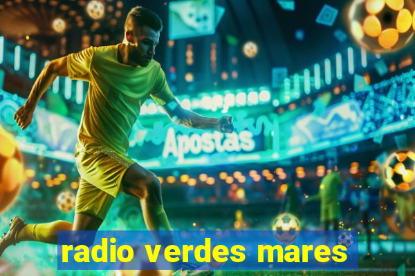 radio verdes mares