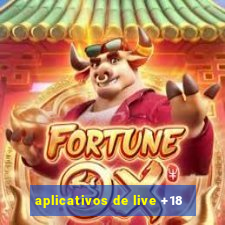 aplicativos de live +18