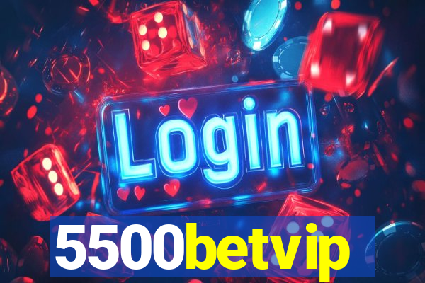 5500betvip