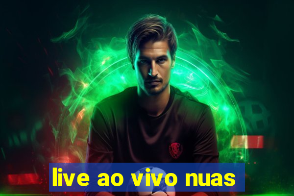 live ao vivo nuas