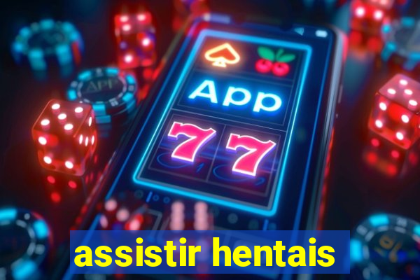 assistir hentais