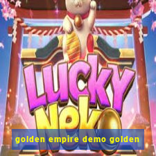 golden empire demo golden