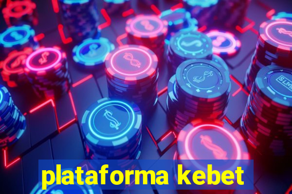 plataforma kebet