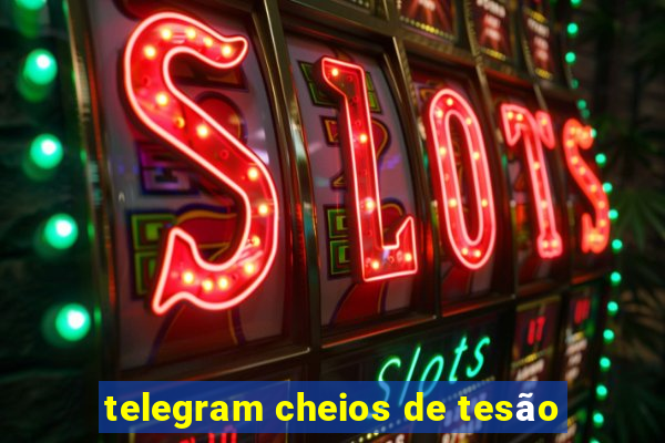 telegram cheios de tesão