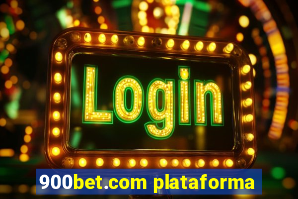 900bet.com plataforma