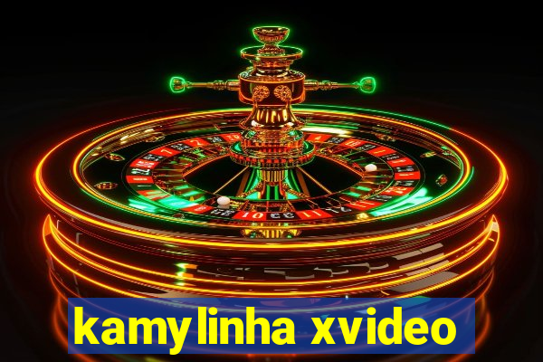 kamylinha xvideo