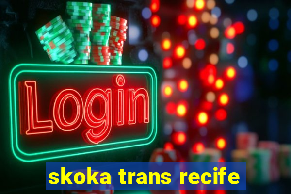 skoka trans recife