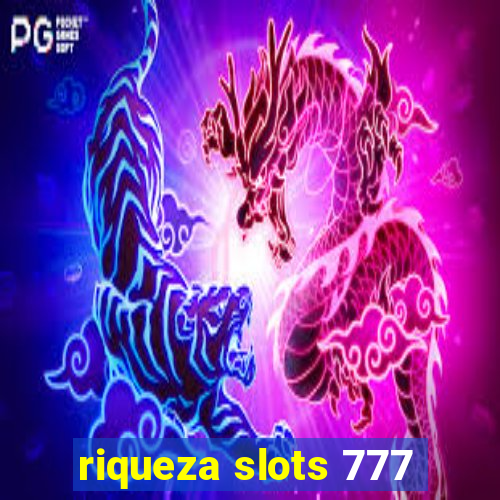 riqueza slots 777