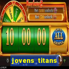 jovens titans cavando fortunas