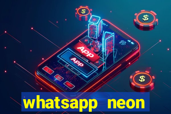 whatsapp neon consiga mais