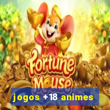 jogos +18 animes