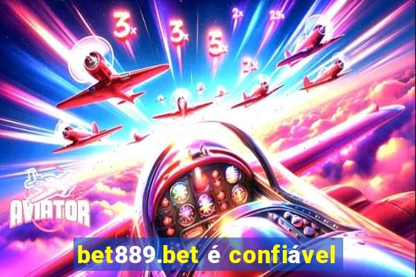 bet889.bet é confiável