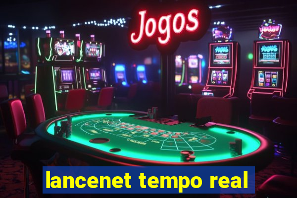 lancenet tempo real