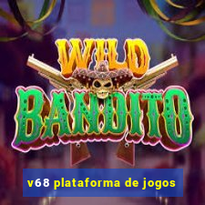 v68 plataforma de jogos