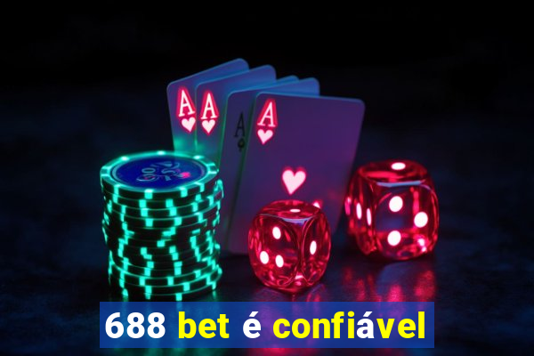 688 bet é confiável