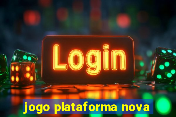 jogo plataforma nova