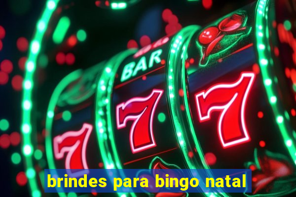 brindes para bingo natal